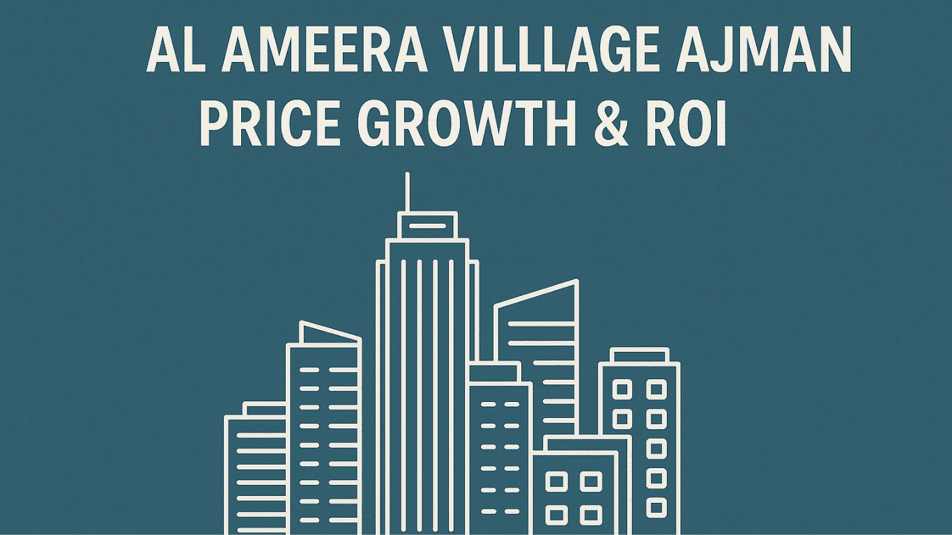 Al Ameera Village Ajman: 1-Year Price Growth & ROI